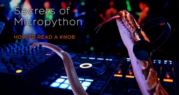 Secrets of MicroPython: How to read a knob